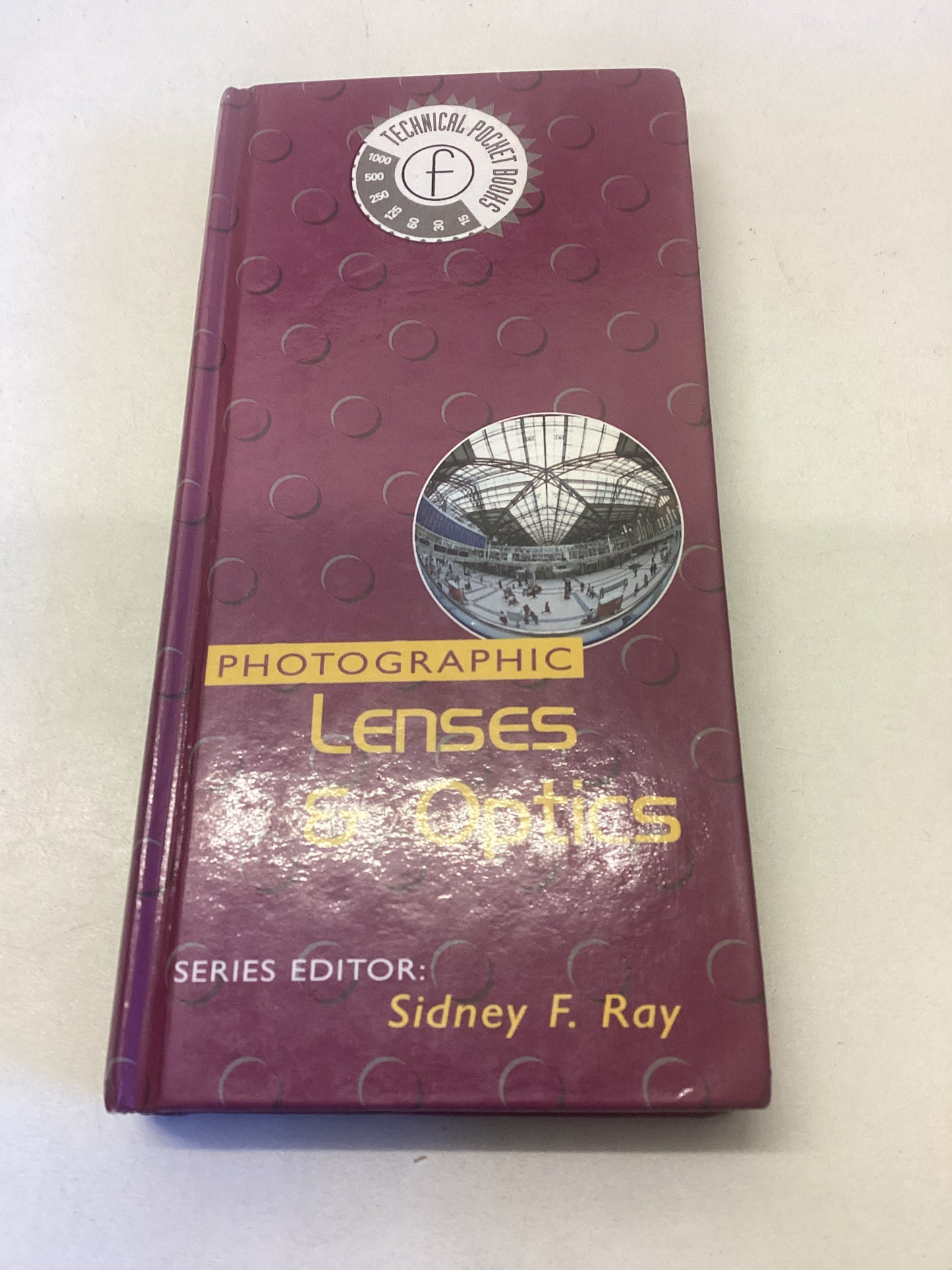 Photographic Lenses and Optics Series Editor Sidney F Roy