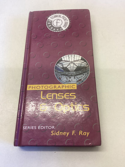 Photographic Lenses and Optics Series Editor Sidney F Roy