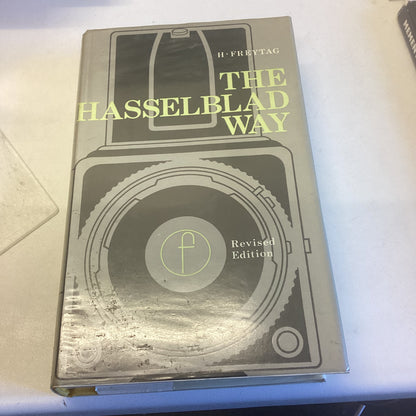 The Hasselblad Way Revised Edition H Freytag