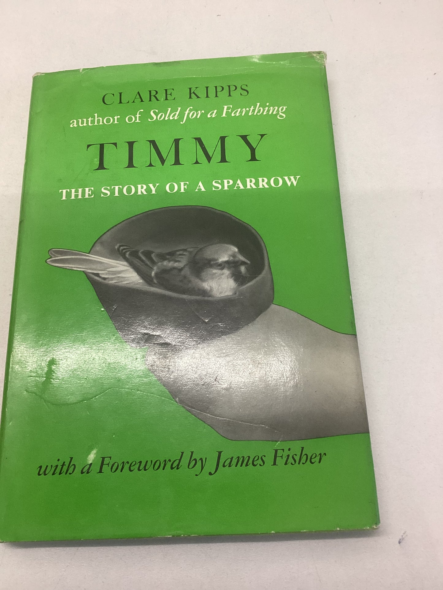 Timmy The Story of A Sparrow Clare Kipps With a Forward By James Fisher Includes Letter Signed By Author