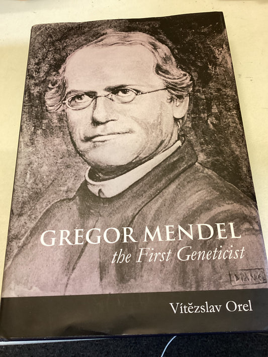 Gregor Mendel The First Geneticist Vitezslav Orel Translated by Stephen Finn