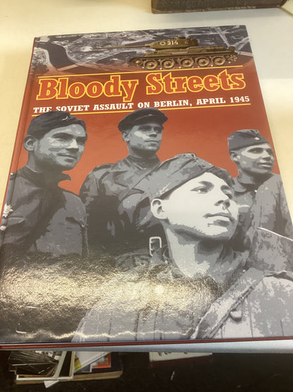 Bloody Streets The Soviet Assault On Berlin April 1945 A Stephan Hamilton