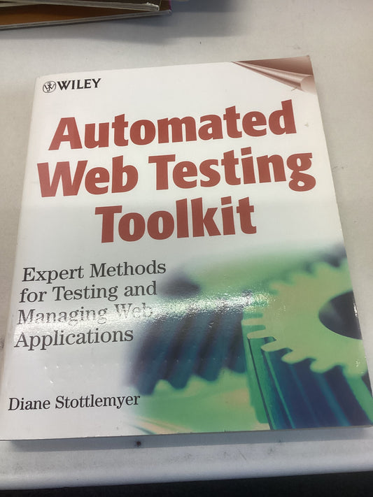 Automated Web Testing Toolkit Diane Stottlemyer Includes Cd