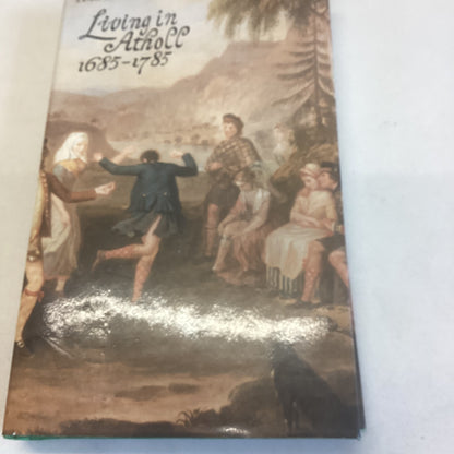 Living In Atholl 1685 - 1785 A Social History of Estates 1685-1785 Leah Leneman