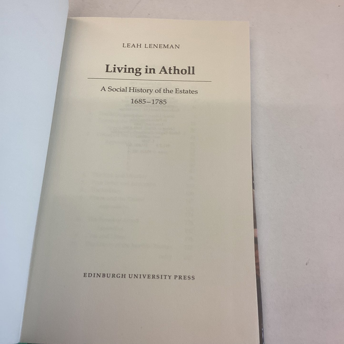 Living In Atholl 1685 - 1785 A Social History of Estates 1685-1785 Leah Leneman