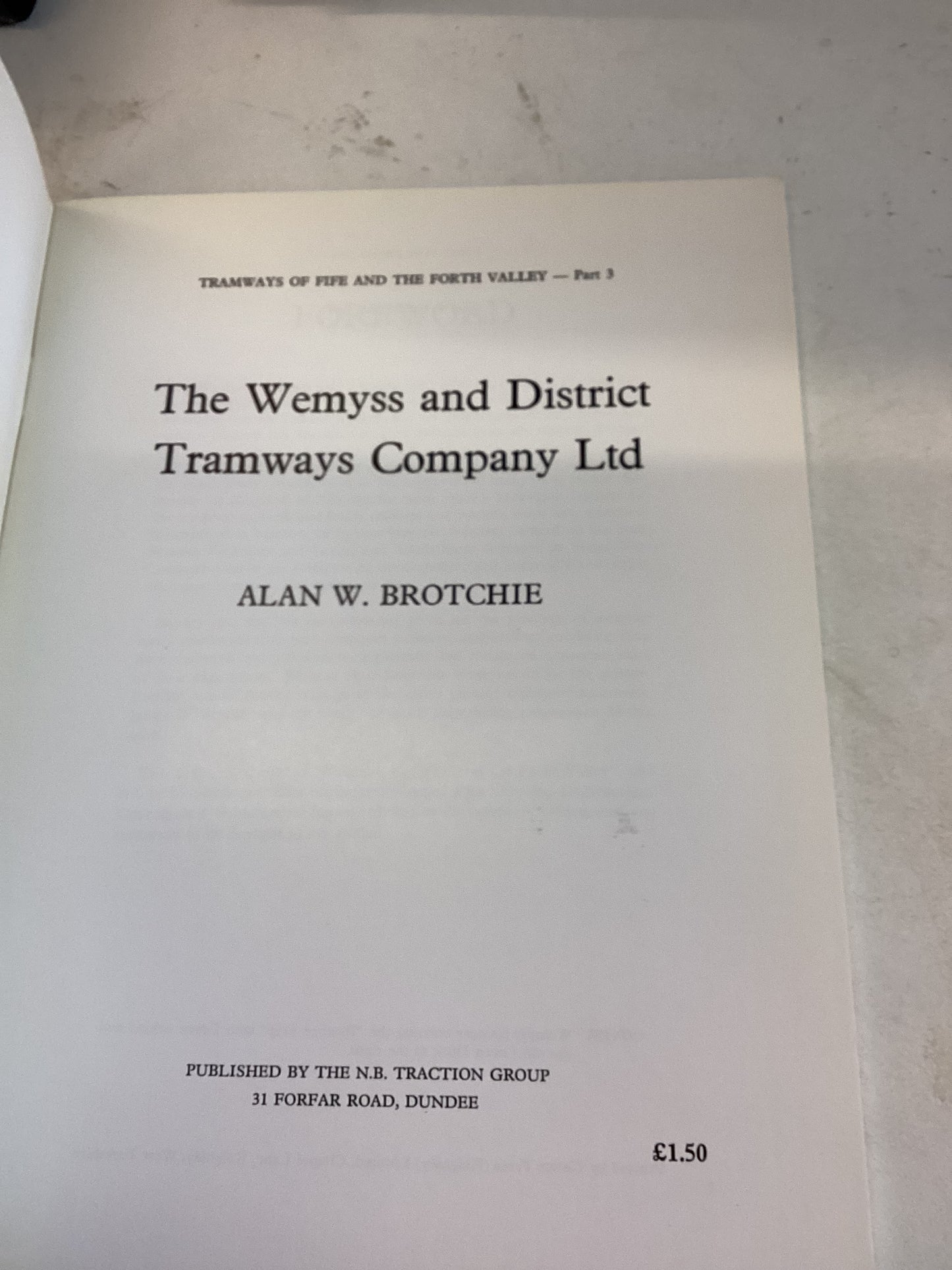 The Wemyss and District Tramways Co Ltd Tramways of Fife and The Forth Valley Part 3 Alan W Brotchie