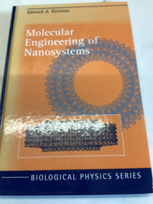 Molecular Engineering of Nanosystems Edward A Rietman Biological Physics Series