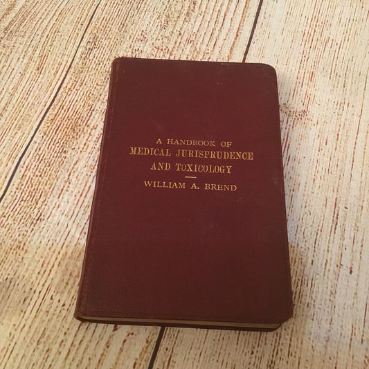 A Handbook of Medical Jurisprudence & Toxicology by William A. Brend (1928)