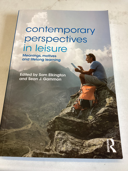 Contemporary Perspectives in Leisure Meanings, Motives and Lifelong Learning