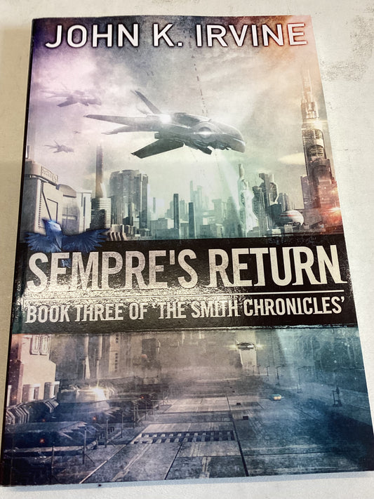 Semple's Return Book Three of 'The Smith Chronicles' John K Irvine