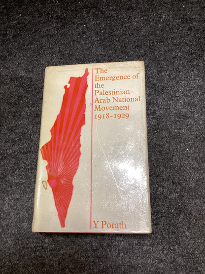 The Emergence of the Palestinian-Arab National Movement 1918–1929 by Yehoshua Porath – 1st Edition
