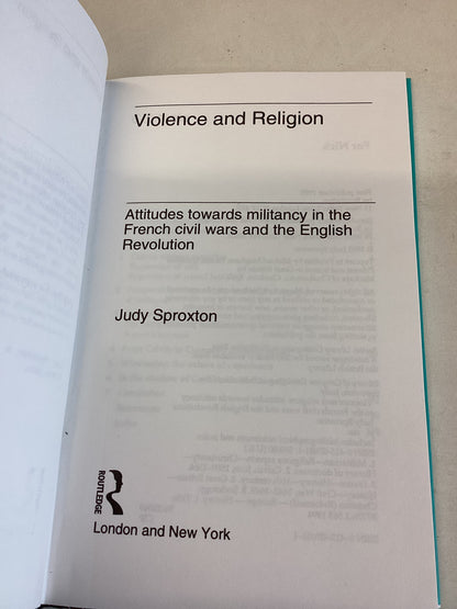 Violence And religion Attitudes Towards Militancy in The French Civil Wars and The English Revolution
