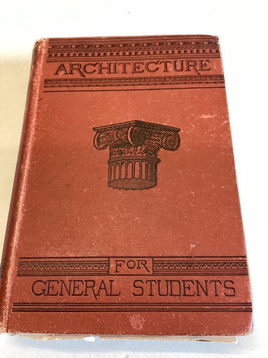 Architecture for General Students by Caroline W Horton With Descriptive Illustrations