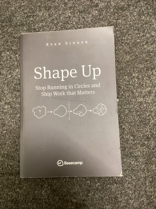 Shape Up – Basecamp – Product Development & Project Management Book
