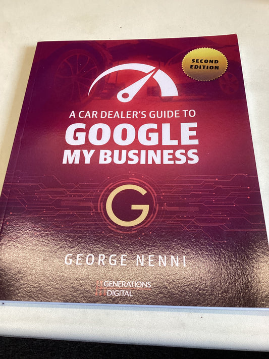 A Car Dealer's Guide to Google My Business George Nenni Second Edition