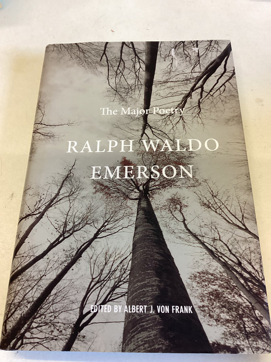 Ralph Waldo Emerson The Major Poetry Edited by Albert J Von Frank