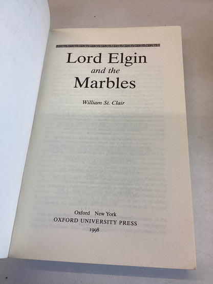 Lord Elgin & The Marbles The Controversial History of The Parthenon Sculptures William St. Clair