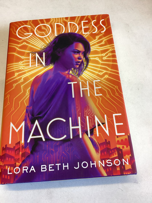 Goddess in The Machine Lora Beth Johnson Signed Owlcrate