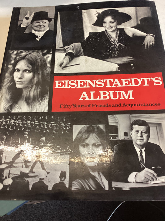 Eisenstaedt's Album Fifty Years of Friends and Aquaintances
