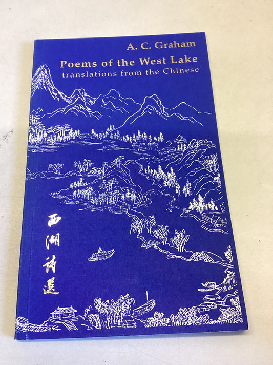 Poems of The West Lake Translations from The Chinese A C Graham