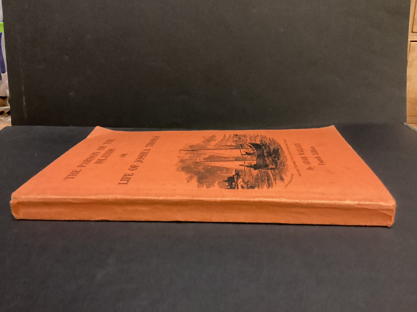 The Parson of the Islands: Life of Joshua Thomas (1920) by Adam Wallace Fourth Edition