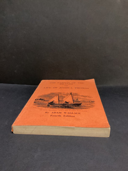The Parson of the Islands: Life of Joshua Thomas (1920) by Adam Wallace Fourth Edition