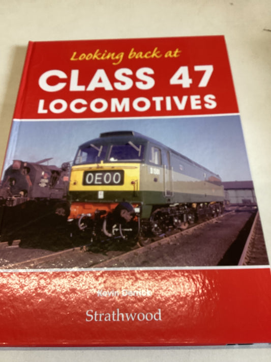 Looking Back at Class 47 Locomotives Kevin Derrick
