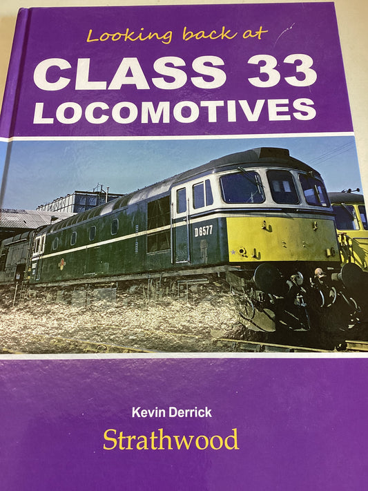 Looking Back at Class 33 Locomotives Kevin Derrick