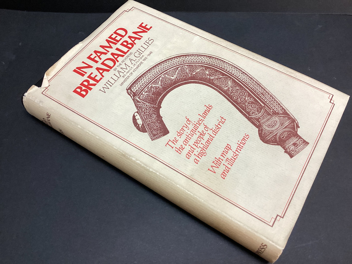 In Famed Breadalbane: The Story of the Antiquities, Lands and People of a Highland District (1980) by Reverend William A. Gillies - Second Edition