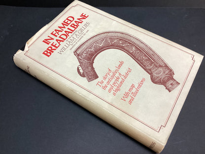 In Famed Breadalbane: The Story of the Antiquities, Lands and People of a Highland District (1980) by Reverend William A. Gillies - Second Edition