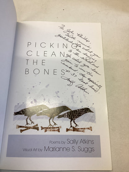 Picking Clean The Bones Poems by Sally Atkins Visual Art by Marianne S Suggs