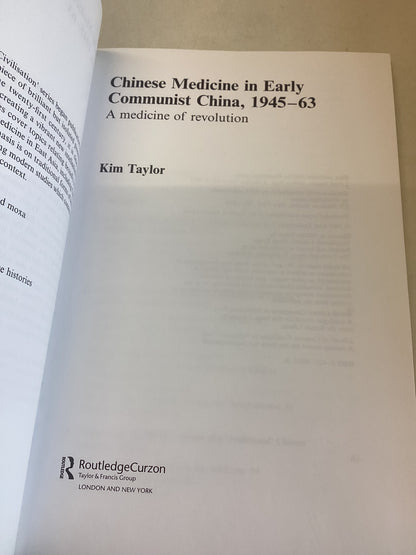 Chinese Medicine in Early Communist China 1945-63 A Medicine of Revolution Kim Taylor