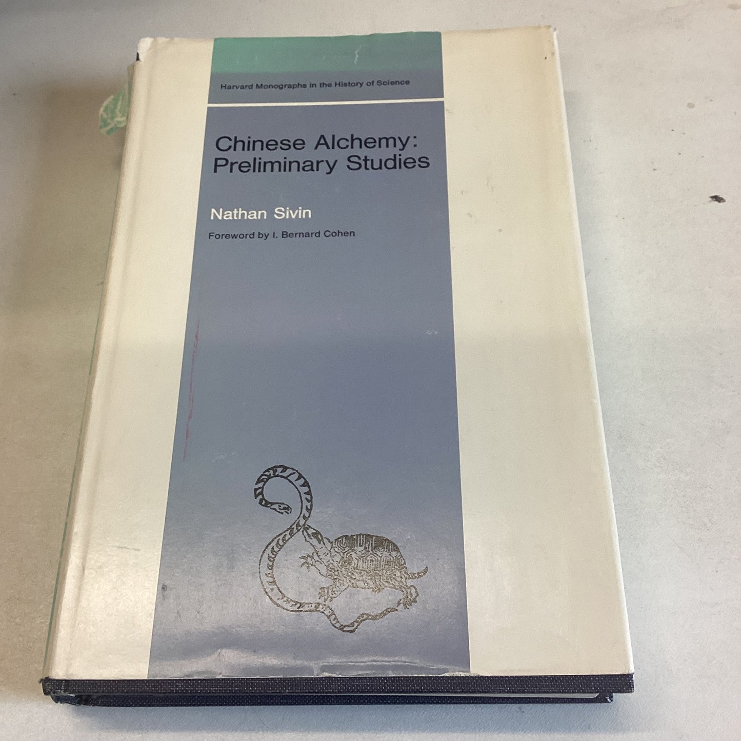 Chinese Alchemy; Preliminary Studies Nathan Sivin H arvard Monographics in The History of Science