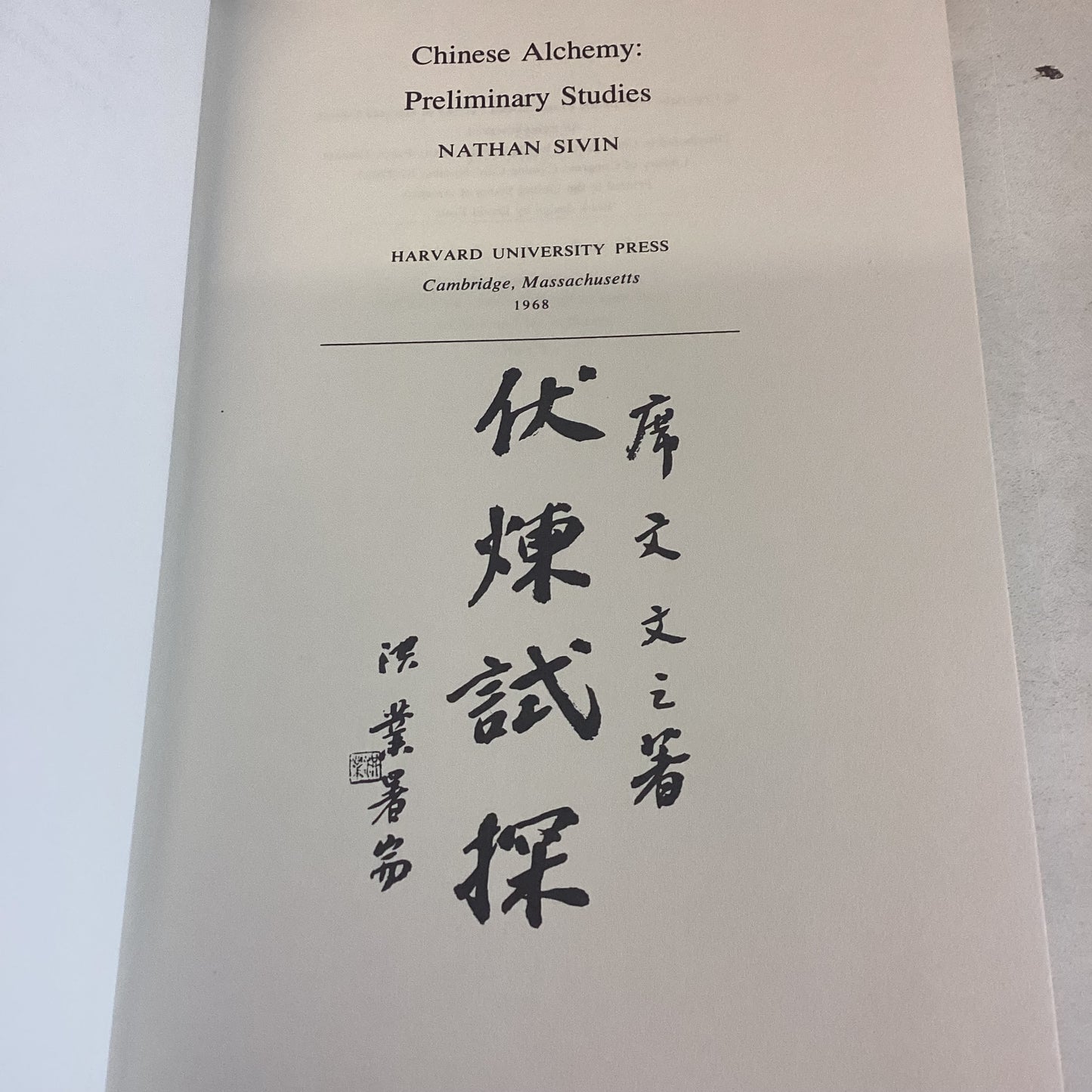 Chinese Alchemy; Preliminary Studies Nathan Sivin H arvard Monographics in The History of Science