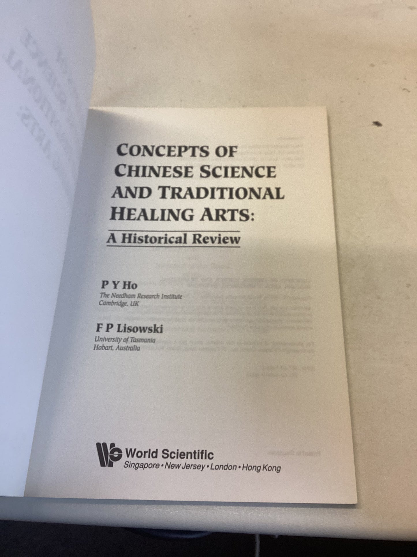 Concepts of Chinese Science and Traditional Healing Arts; A Historical Review P Y Ho F P Lisowski