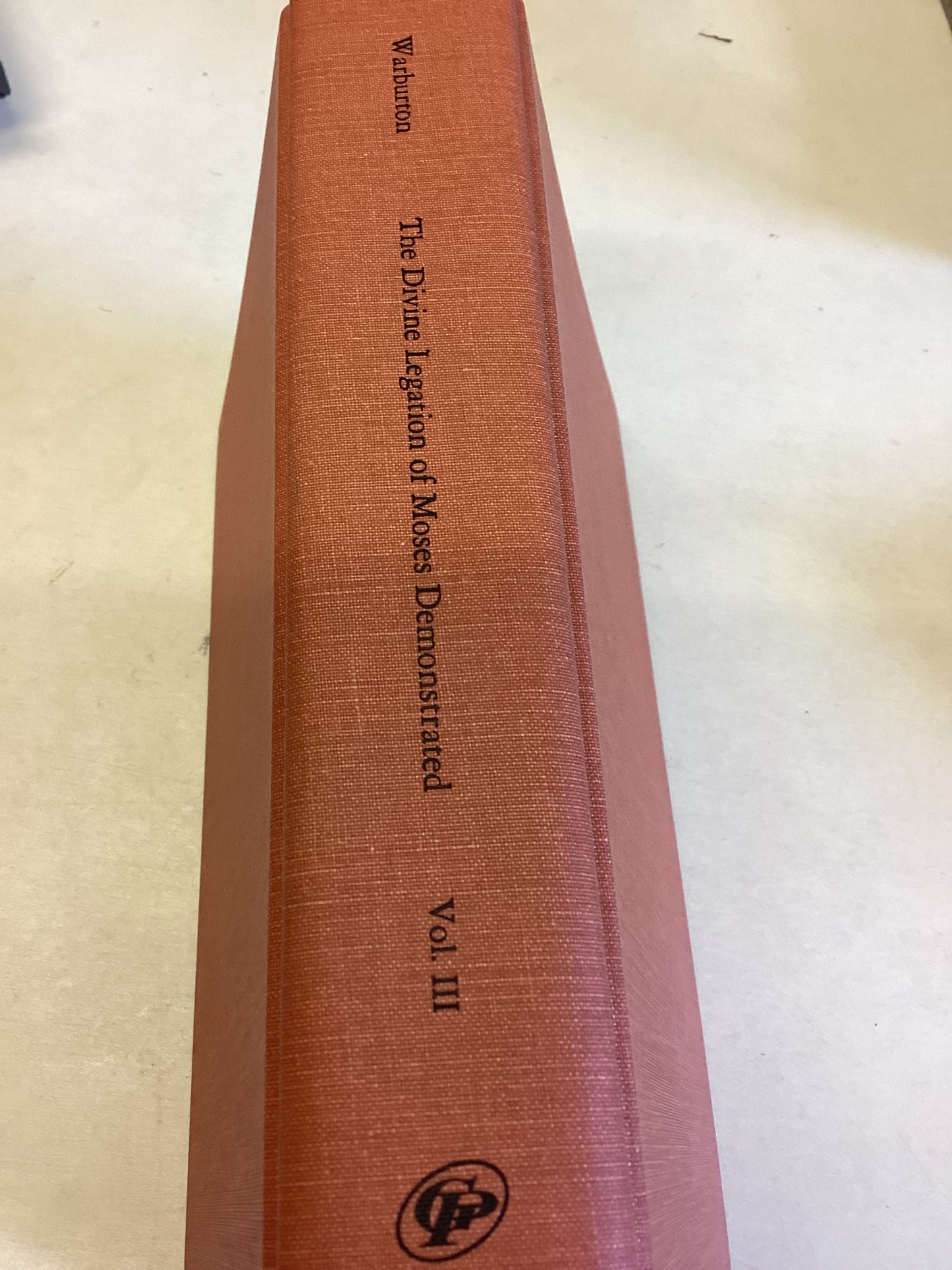 The Divine Legation of Moses Demonstrated Vol 111  William Warburton