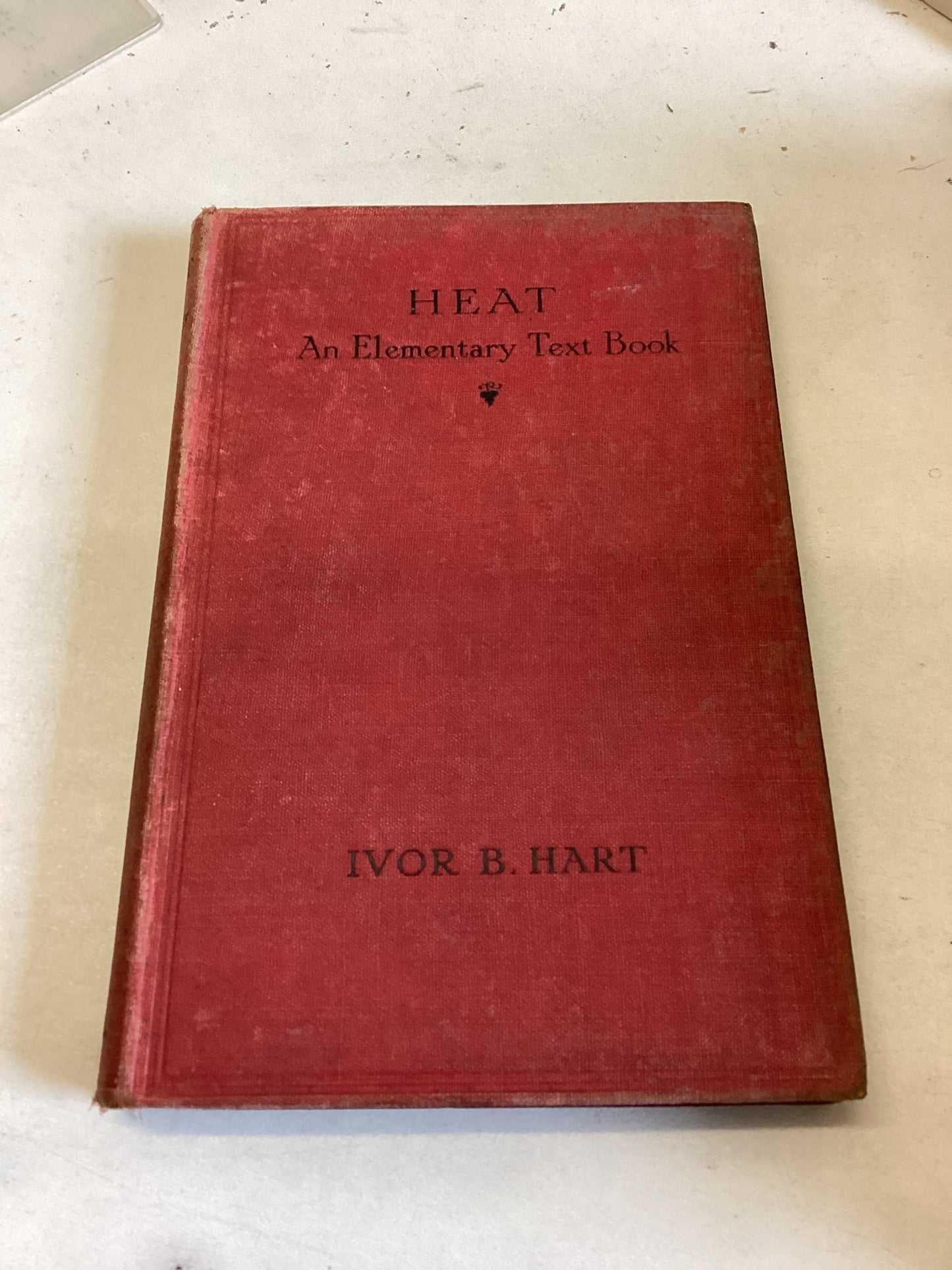 Heat An Elementary Text Book Ivor B Hart