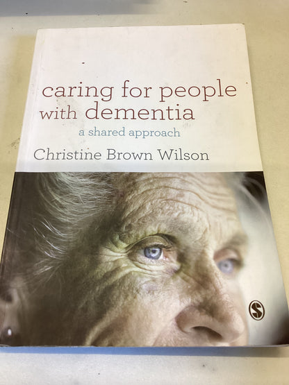 Caring for People With Dementia A Shared Approach Christine Brown Wilson