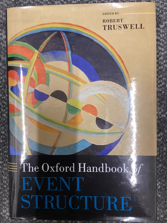 The Oxford Handbook of Event Structure - Edited by Robert Trustwell