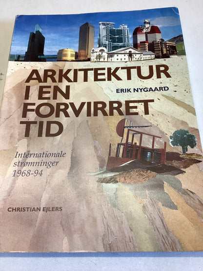 Arkitektur I En Forvirret Tid Internationale Stromninger 1968-94 Erik Nygaard Christian Ejlers