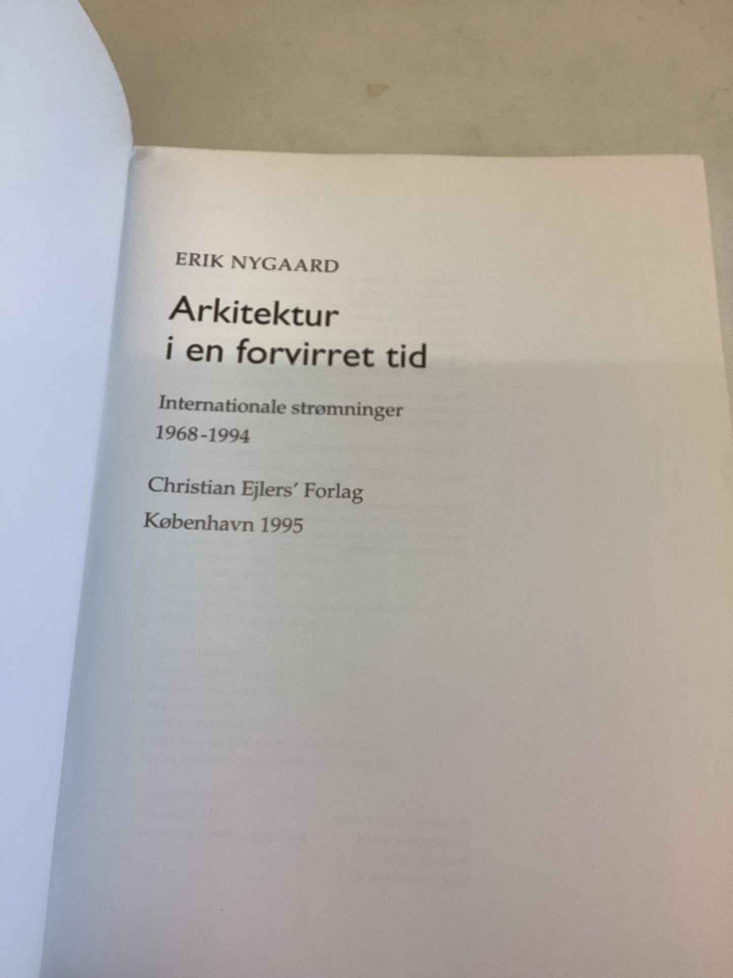 Arkitektur I En Forvirret Tid Internationale Stromninger 1968-94 Erik Nygaard Christian Ejlers