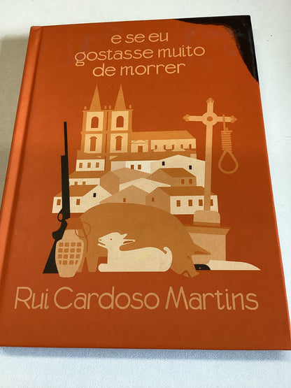 E Se Eu Gostasse Muito De Morrer Rui Cardoso Martins