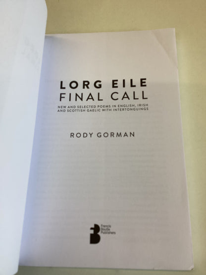 Lorg Eile Final Call New and Selected Poems in English Irish and Scottish Gaelic with Intertonguings