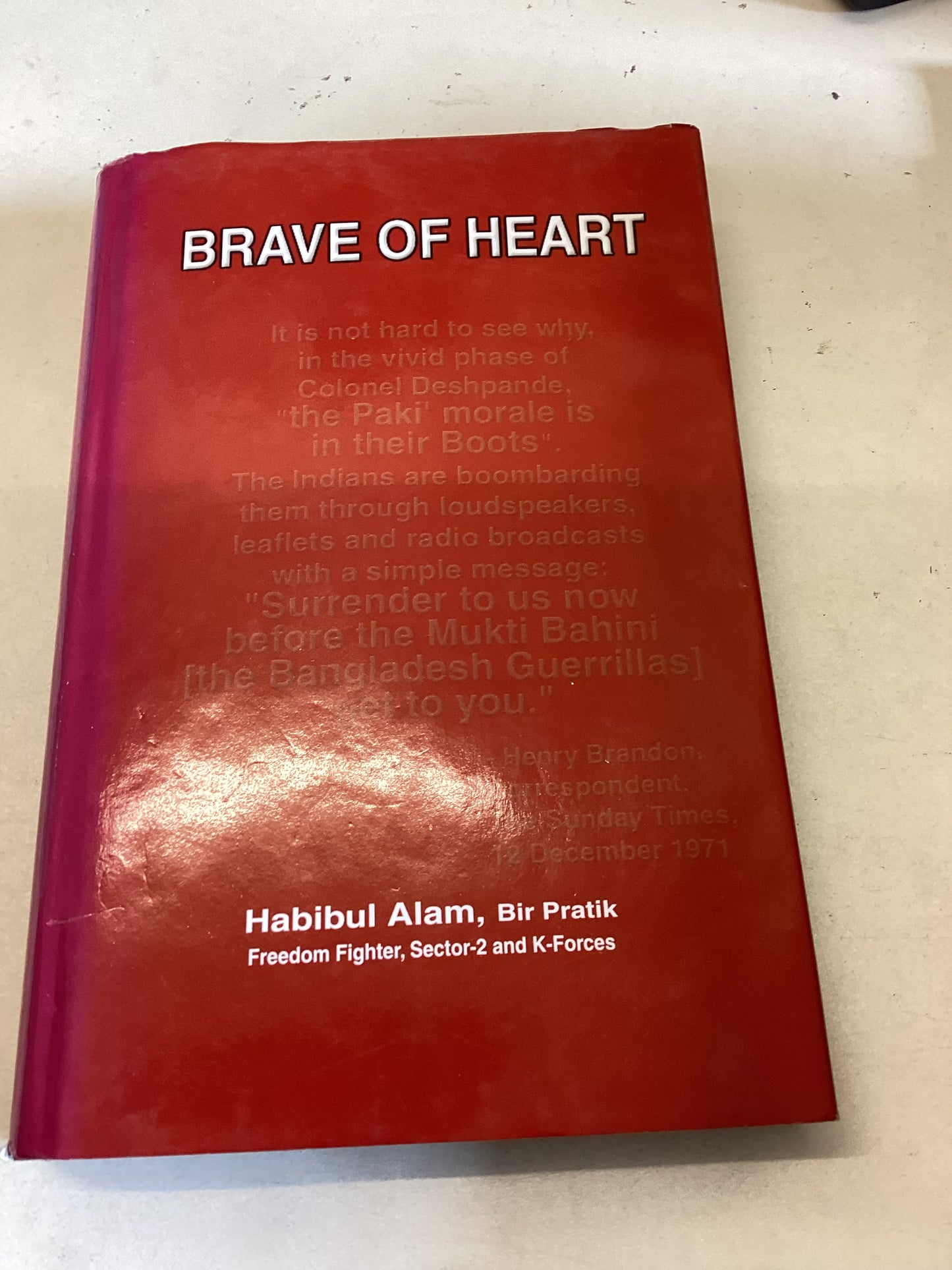 Brave Of Heart The Urban Guerilla Warfare of Sector 2 During the Liberation of War of Bangladesh  Habibul Alam, Bir Pratik