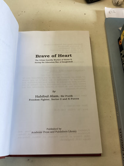 Brave Of Heart The Urban Guerilla Warfare of Sector 2 During the Liberation of War of Bangladesh  Habibul Alam, Bir Pratik