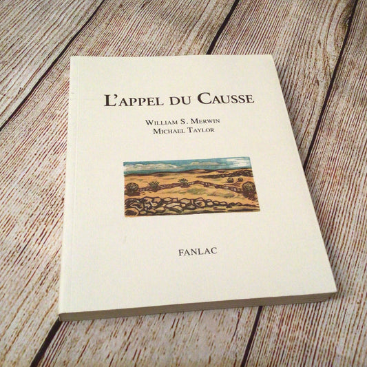 L’Appel du Causse by William S. Merwin & Michael Taylor (2013) 9782865772766