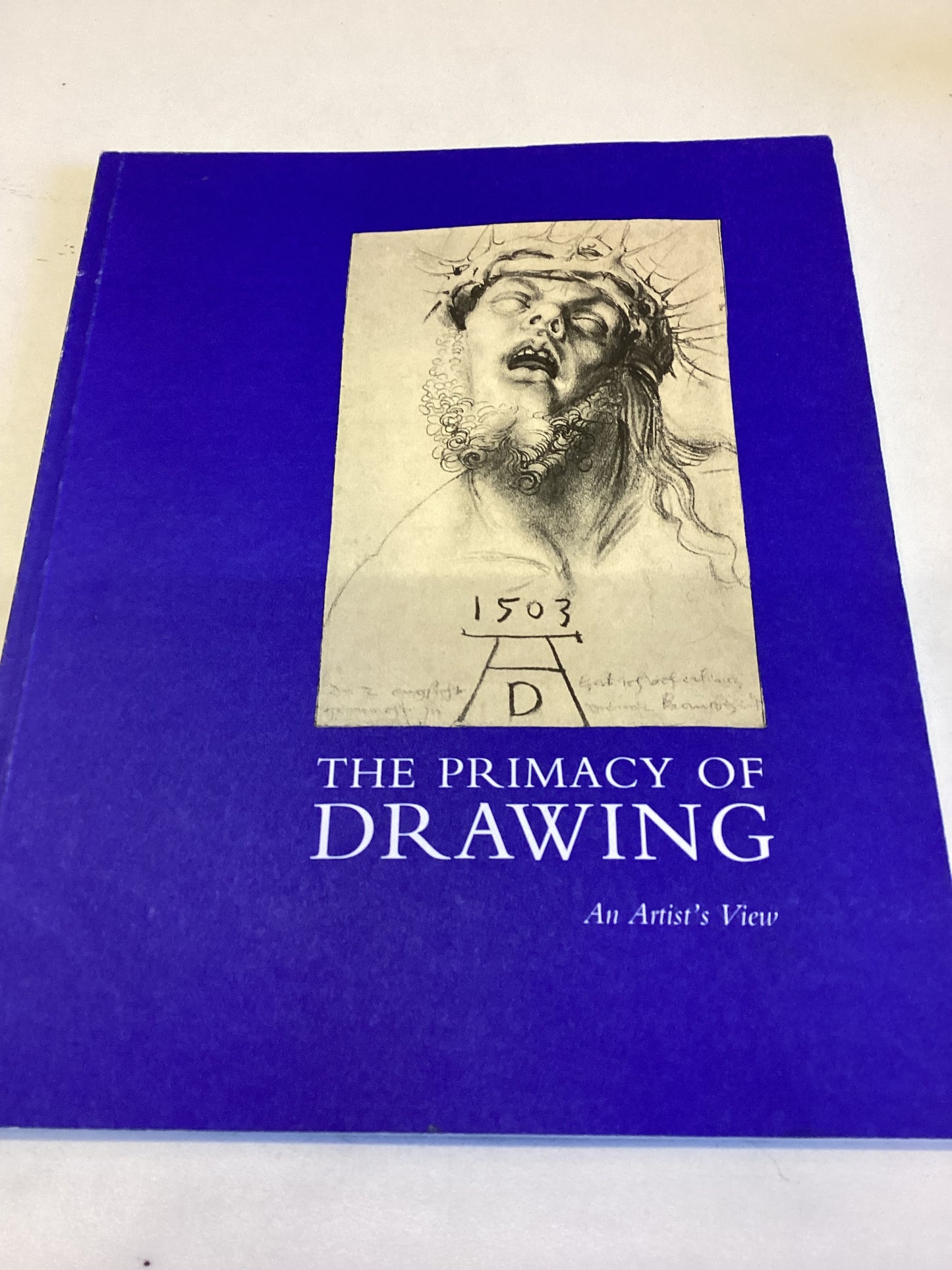 The Primacy of Drawings An Artists View A National Touring Exhibition from The South Bank Centre 1991 Deanna Petherbridge