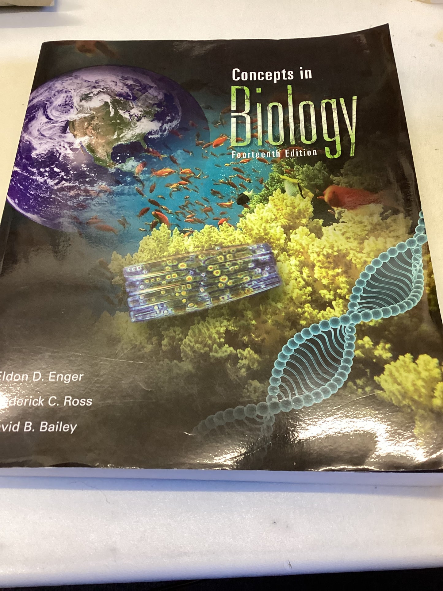 Concepts in Biology Fourteenth Edition Eidon D Enger, Frederick C Ross, David B Bailey