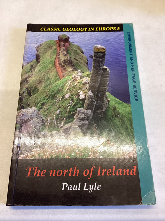 The North of Ireland Paul Lyle Classic Geology in Europe 5 Environment and Heritage Service