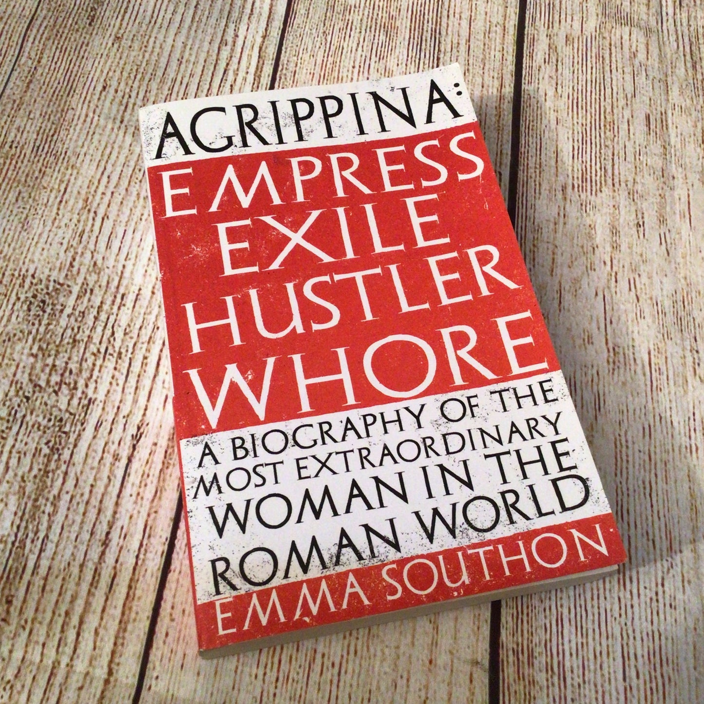 Agrippina: Empress, Exile, Hustler, Whore by Emma Southon (2018)